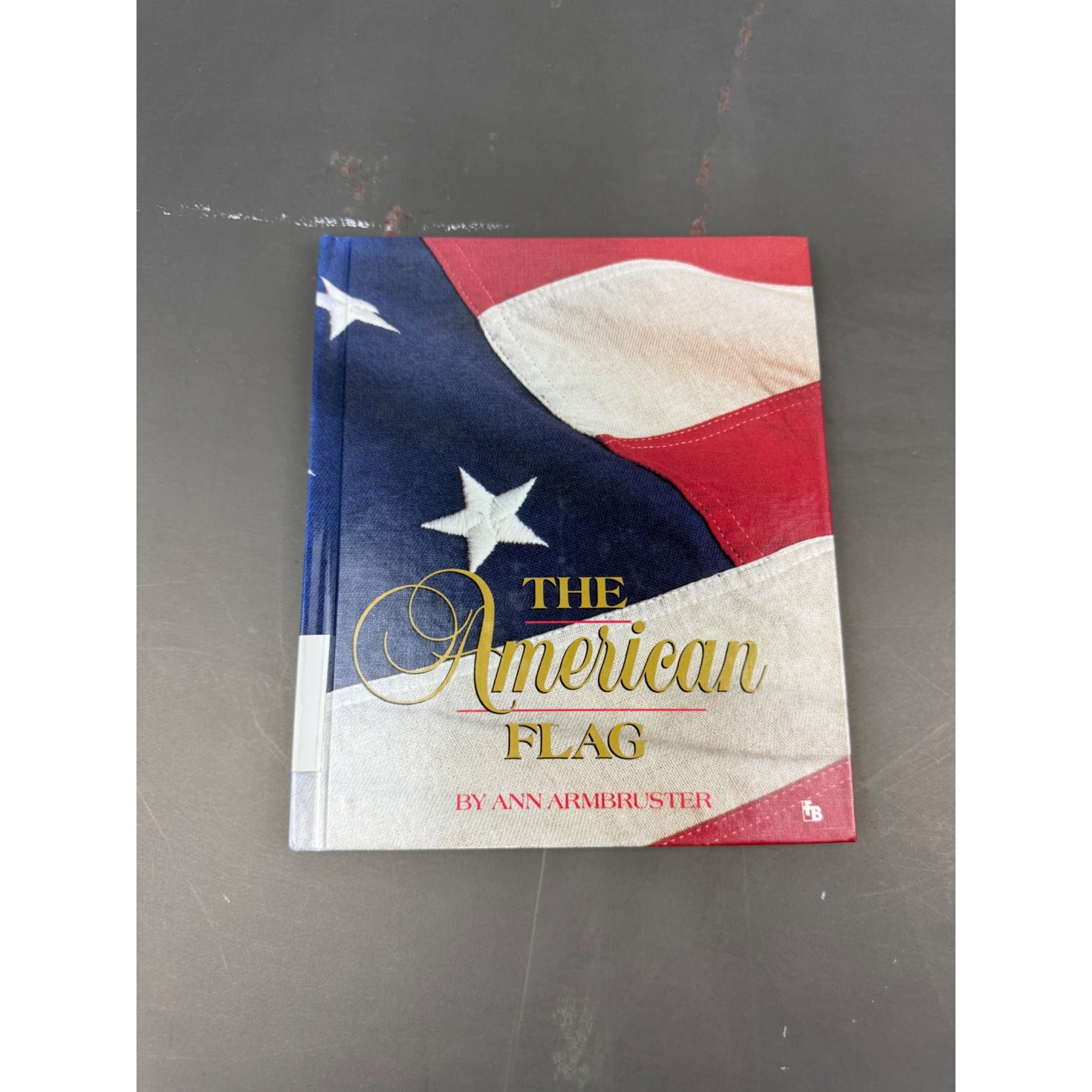 The American Flag By Ann Armbruster Hardcover 1991 Franklin Watts Library Edition