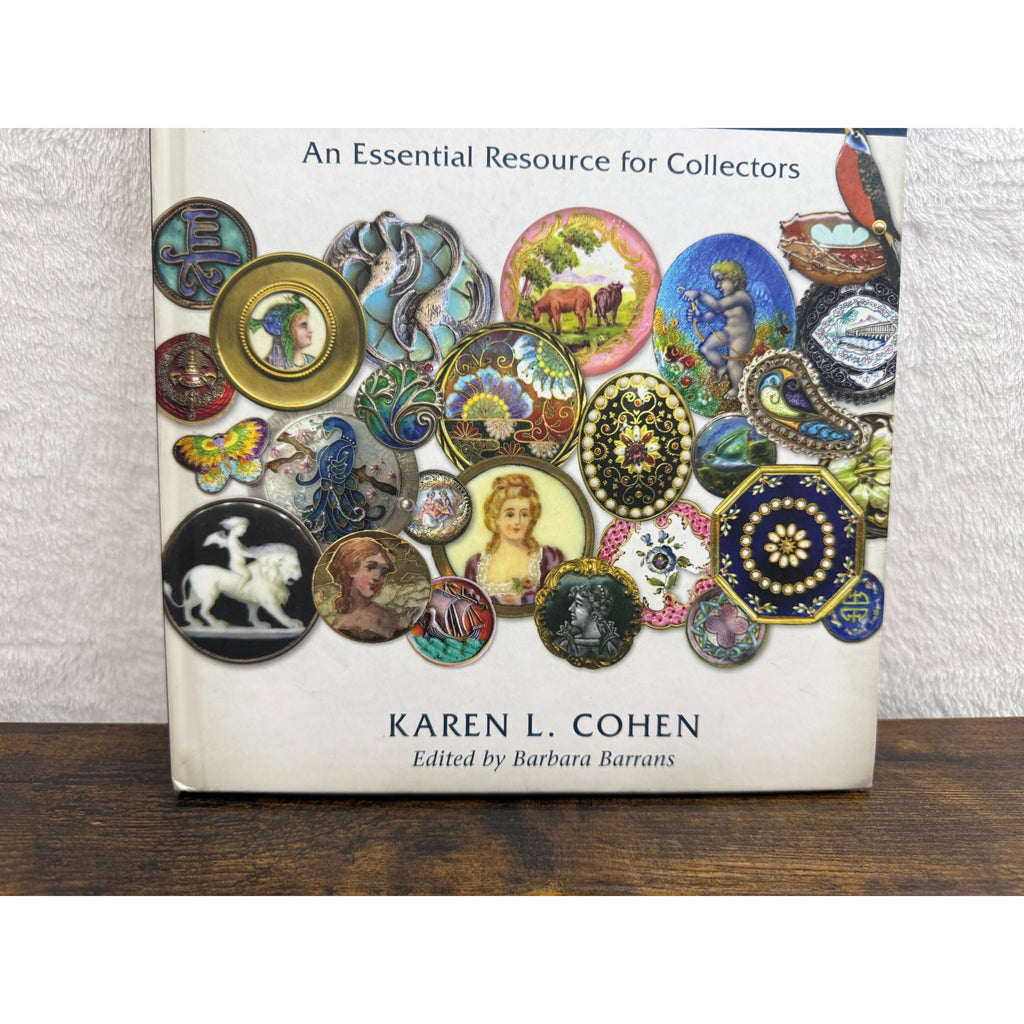 Enamel Buttons: An Essential Resource For Collectors By Karen L. Cohen Hardcover