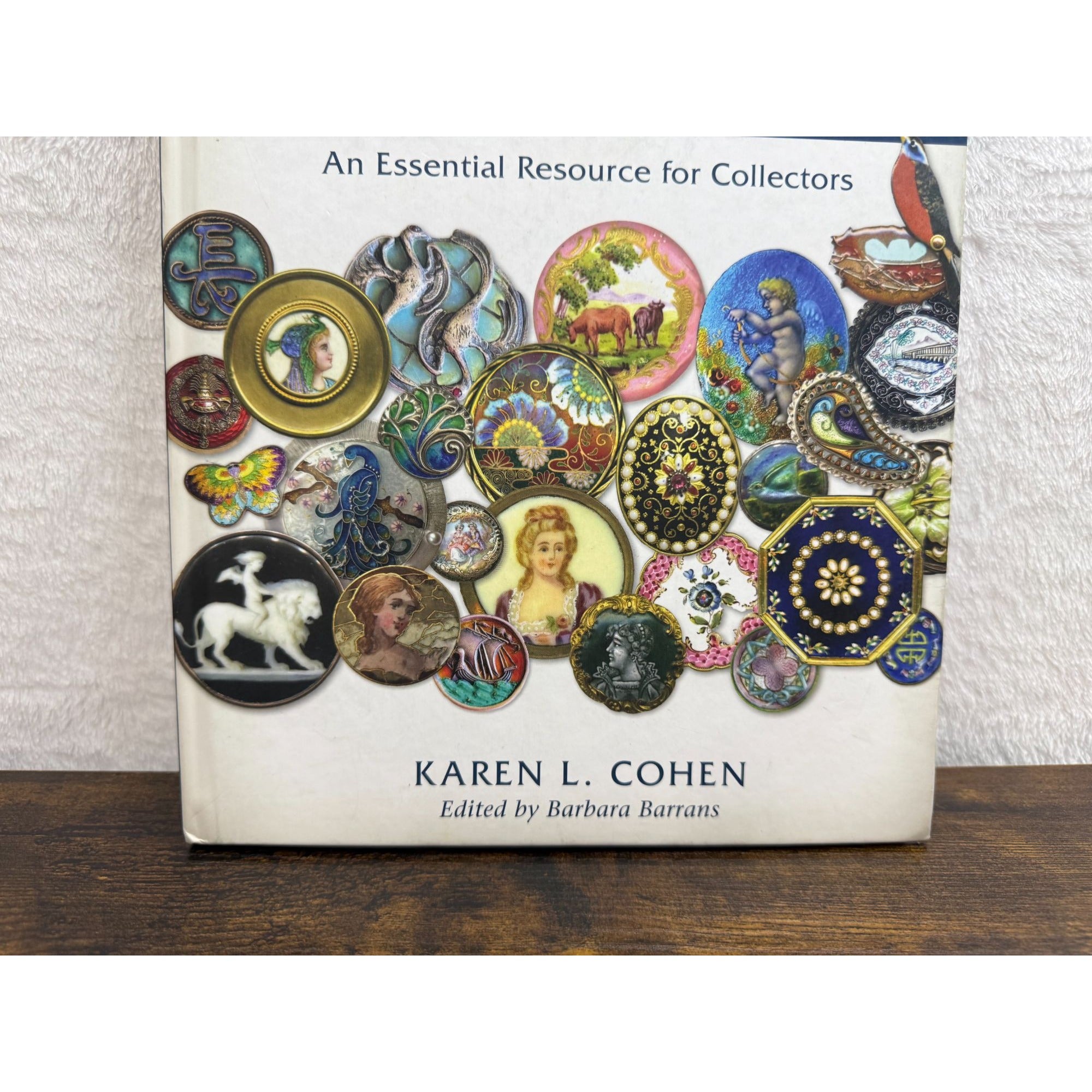 Enamel Buttons: An Essential Resource For Collectors By Karen L. Cohen Hardcover