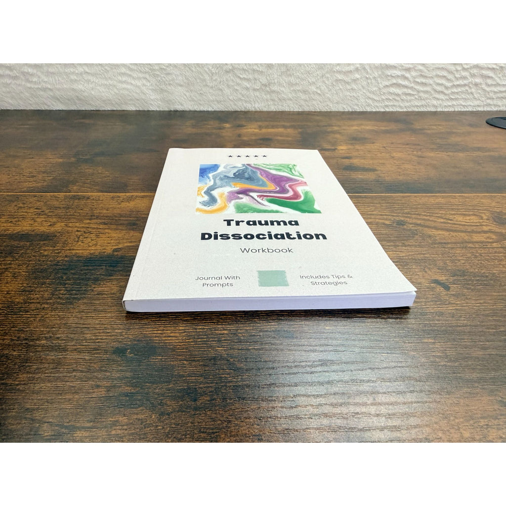 Trauma Dissociation Workbook With Prompts Tips & Strategies