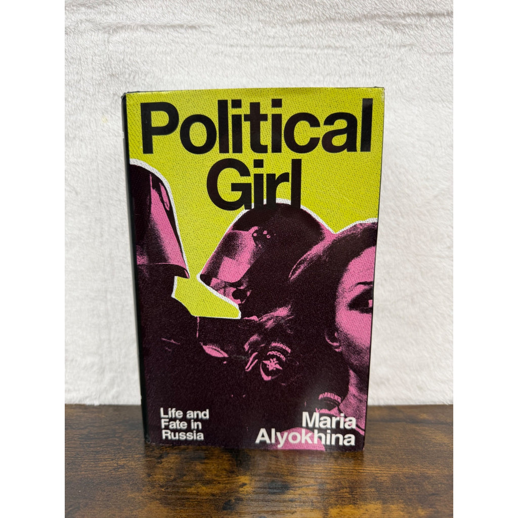 Political Girl By Maria Alyokhina Hardcover Life And Fate In Russia Beacon Press