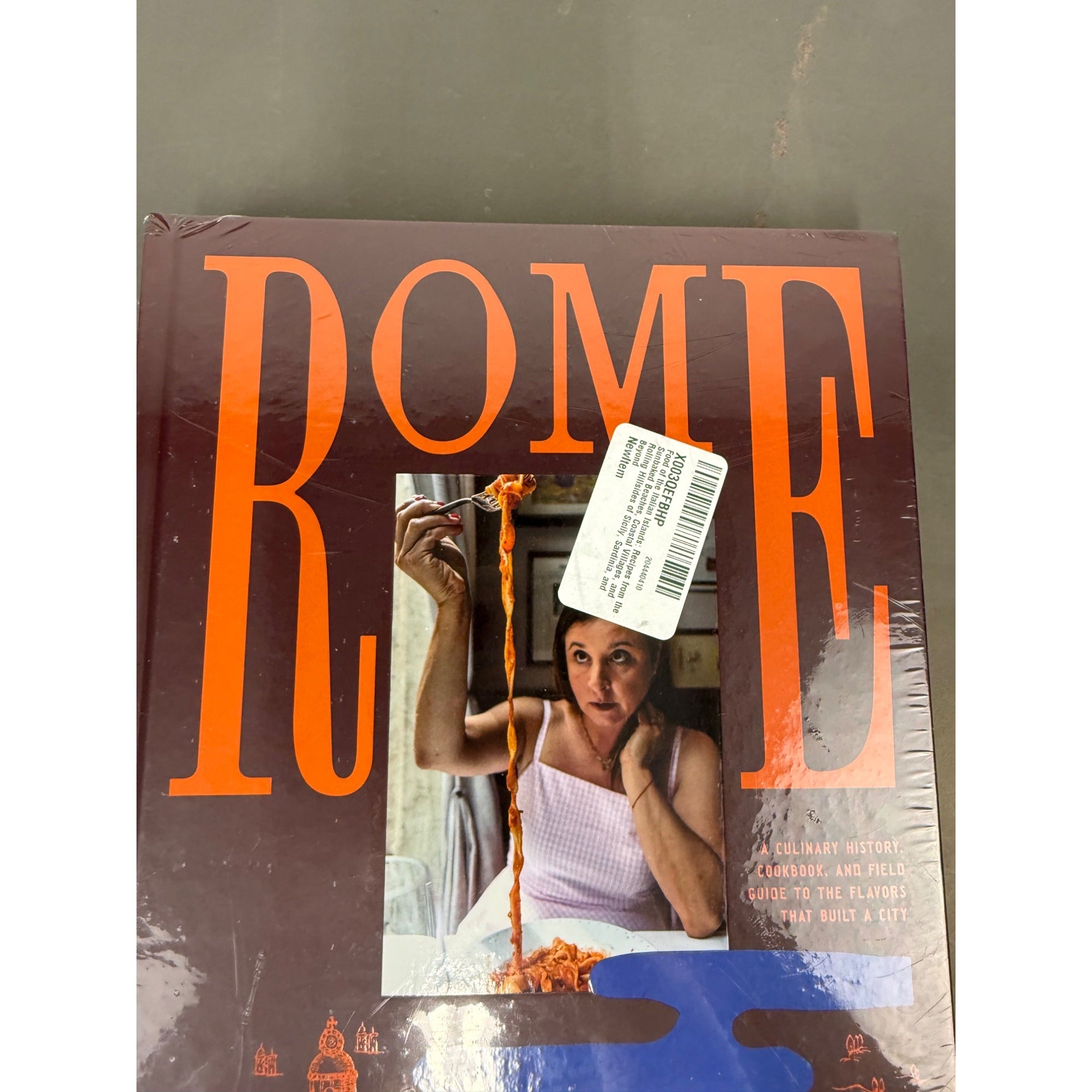 Rome: A Culinary History & Field Guide To The Flavors That Built A City By Katie Parla