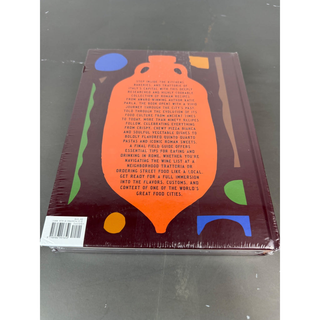 Rome: A Culinary History & Field Guide To The Flavors That Built A City By Katie Parla