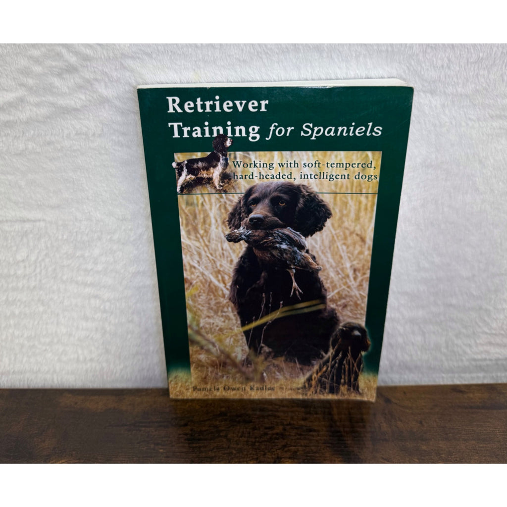 Retriever Training For Spaniels: Working With Soft-Tempered Hard-Headed