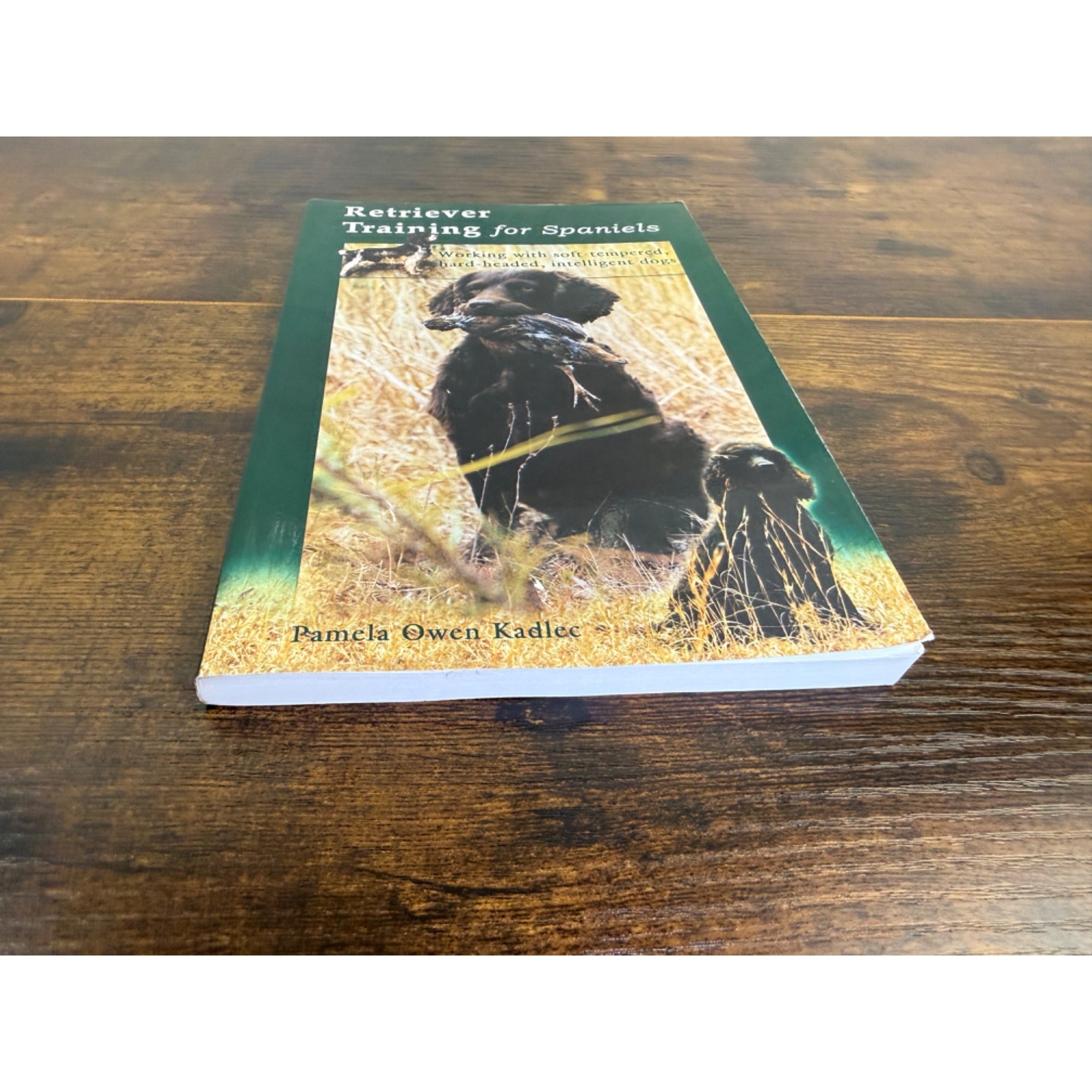 Retriever Training For Spaniels: Working With Soft-Tempered Hard-Headed