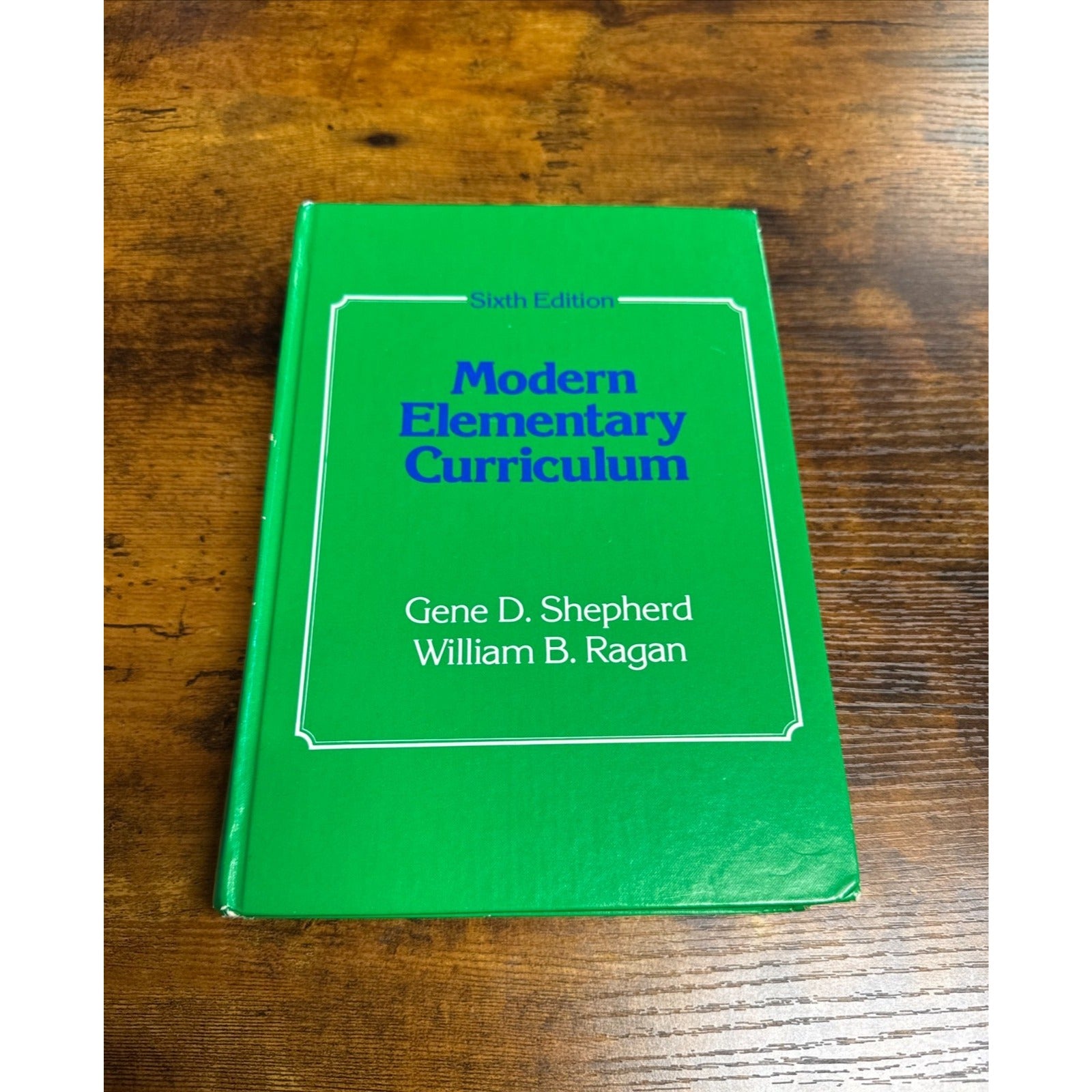 Modern Elementary Curriculum by Shepherd and Ragan (Hardcover) Sixth Edition