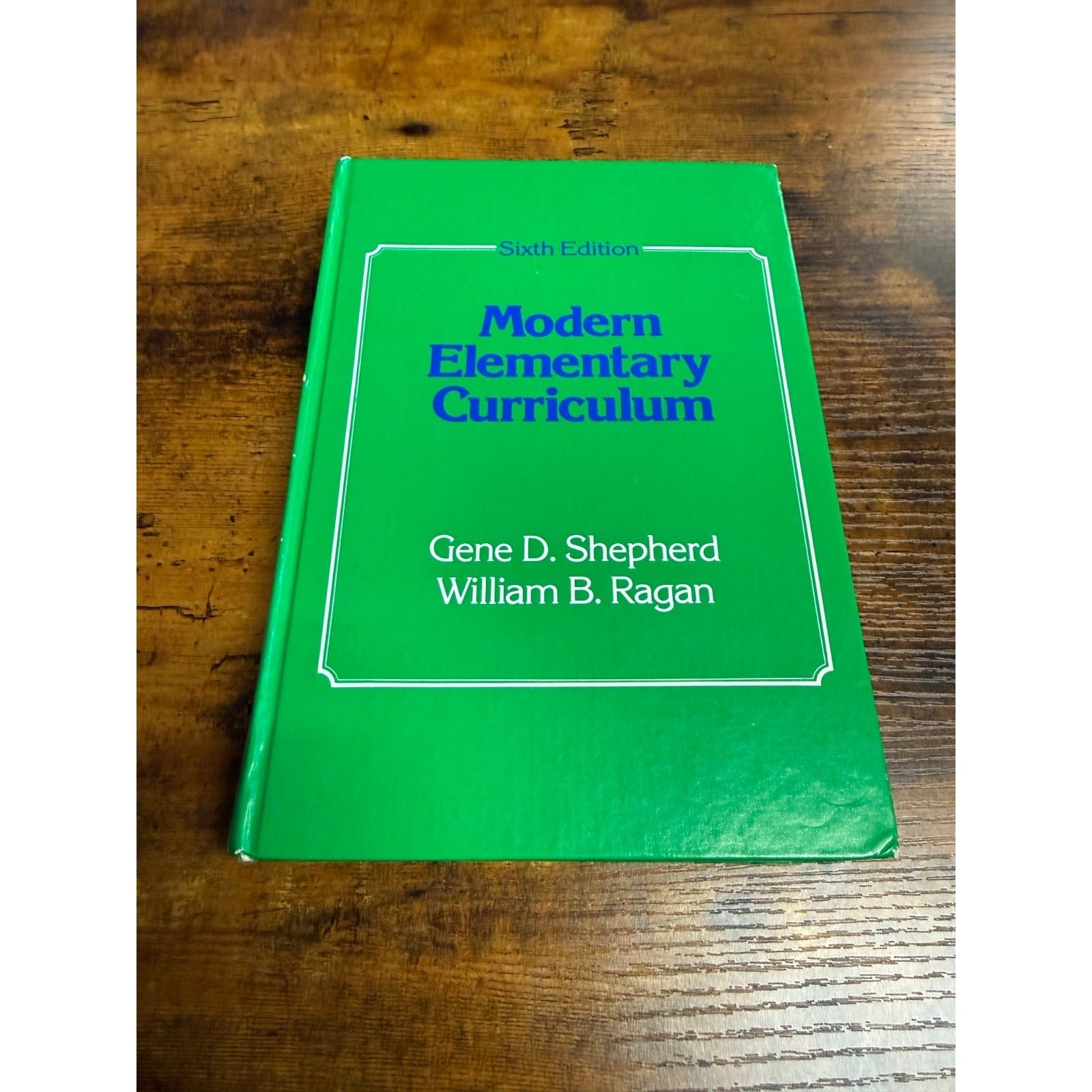 Modern Elementary Curriculum by Shepherd and Ragan (Hardcover) Sixth Edition