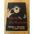 The Story Of A Hypnotist Franz Polgar Hardcover 1954