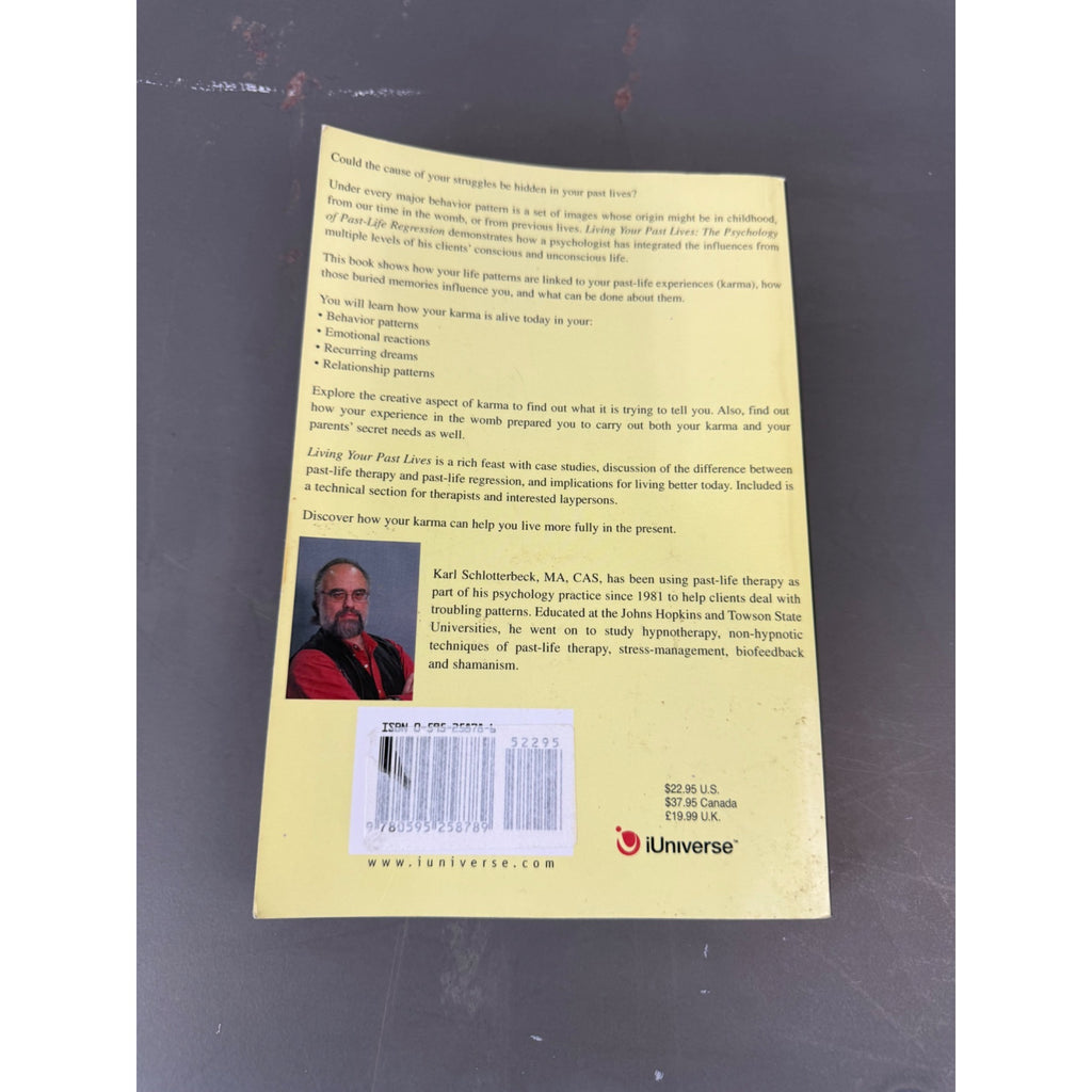 Living Your Past Lives: The Psychology Of Past-Life Regression By Karl Schlotterbeck