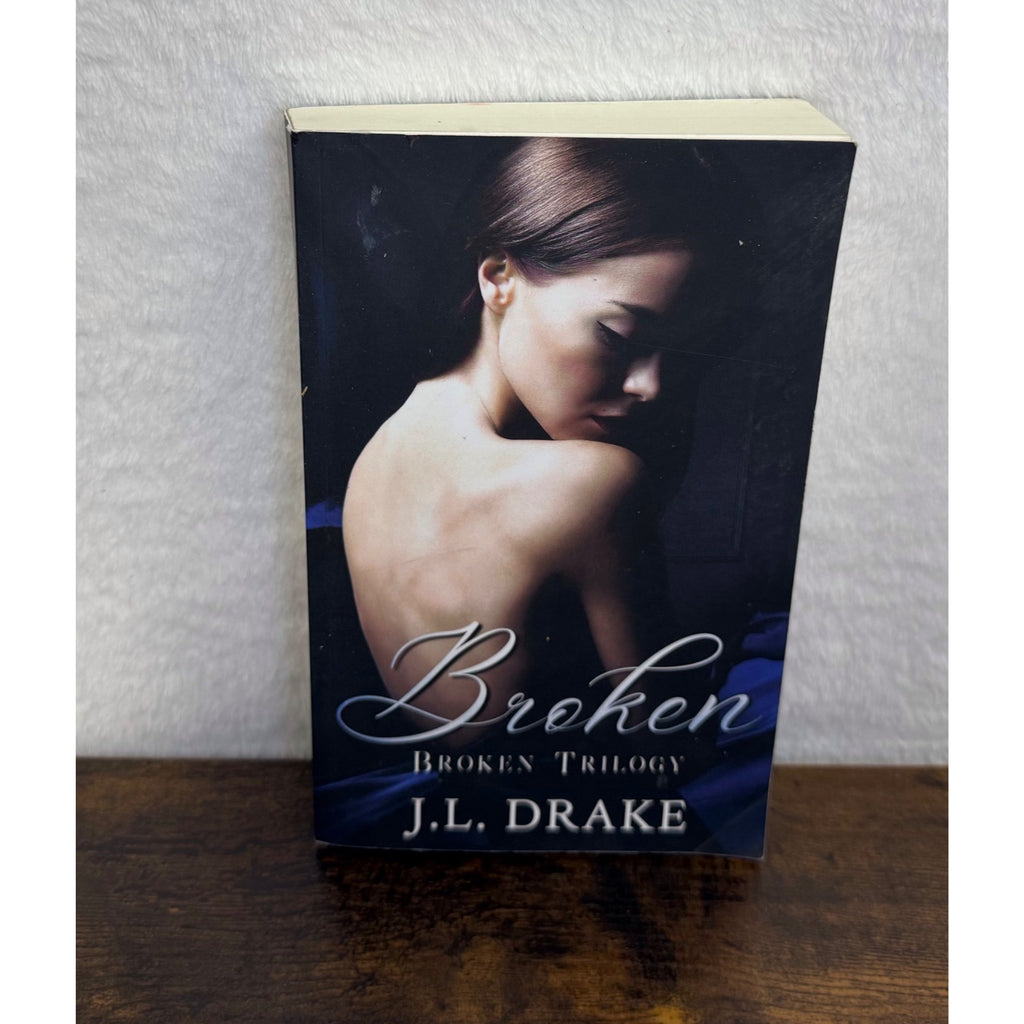 Broken By J.L. Drake Paperback Novel Broken Trilogy Limitless Publishing 2020
