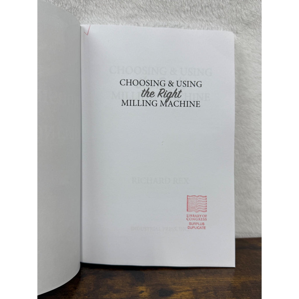 Choosing & Using The Right Milling Machine By Richard Rex