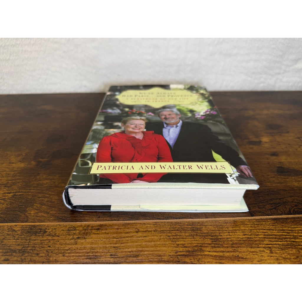 Weve Always Had Paris... And Provence: A Scrapbook Of Our Life In France