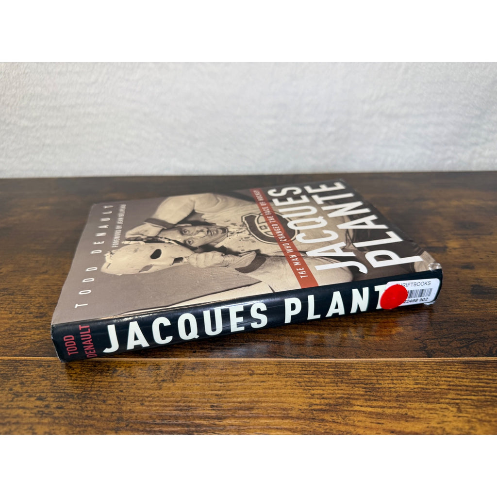 Jacques Plante Hardcover By Todd Denault With Foreword By Jean Béliveau