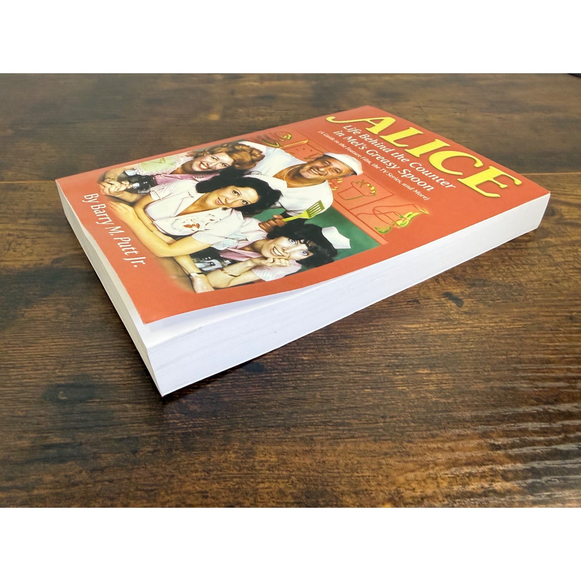 Alice: Life Behind The Counter In Mels Greasy Spoon By Barry M. Putt Jr.