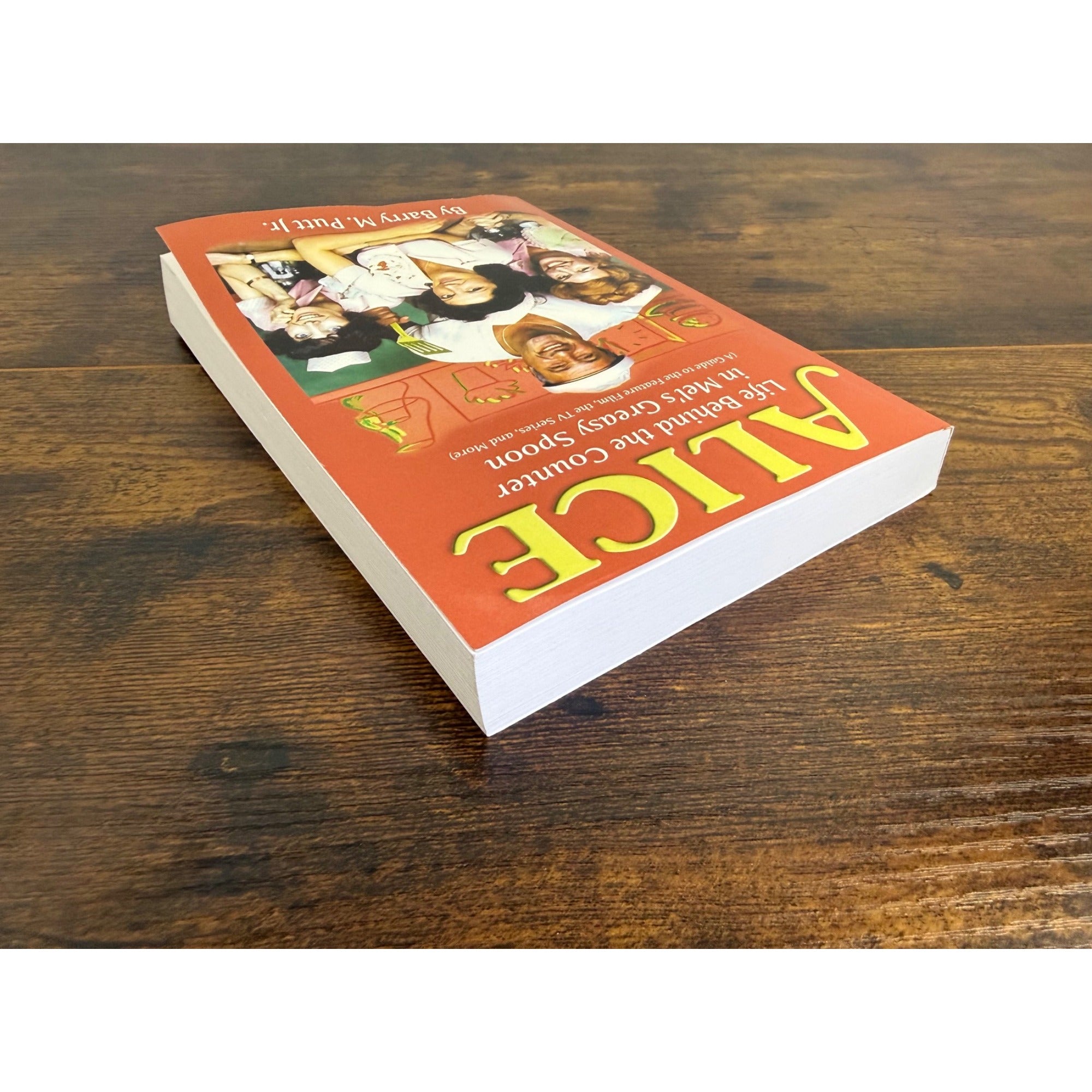 Alice: Life Behind The Counter In Mels Greasy Spoon By Barry M. Putt Jr.