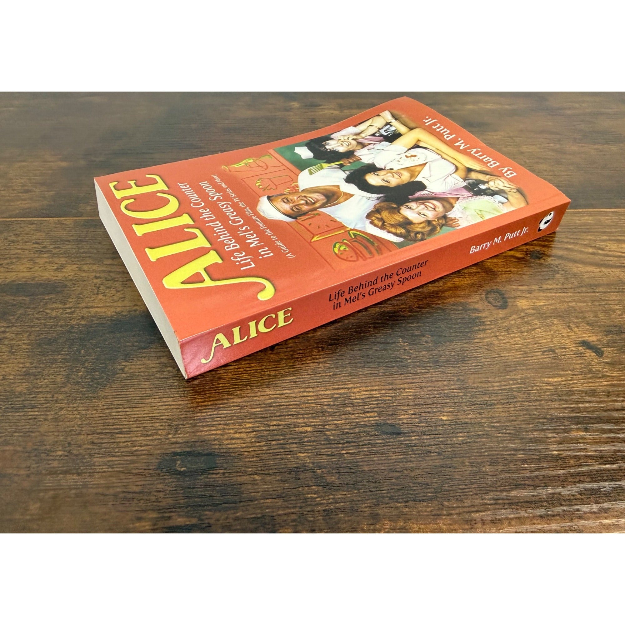 Alice: Life Behind The Counter In Mels Greasy Spoon By Barry M. Putt Jr.