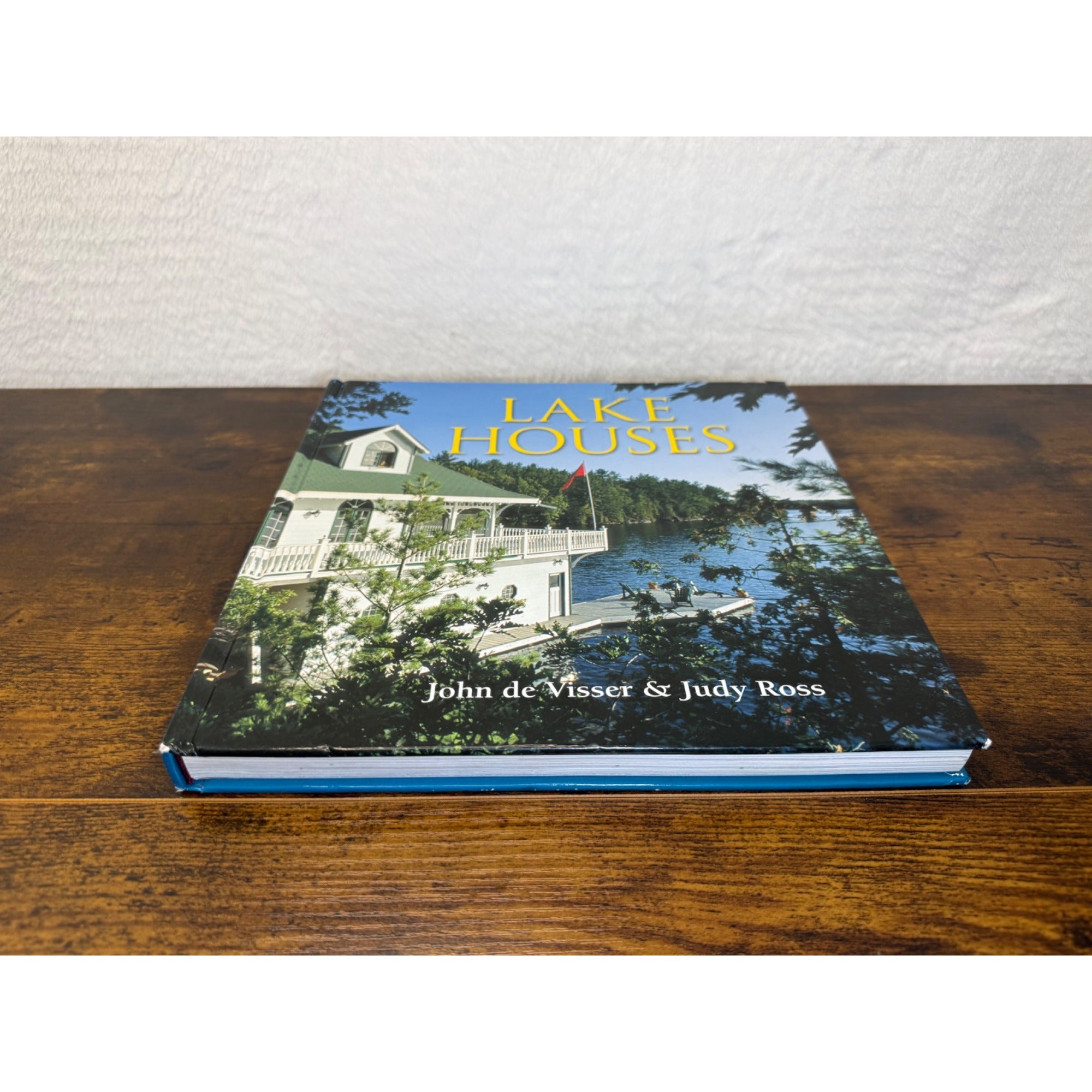 Lake Houses By John De Visser & Judy Ross Hardcover Coffee Table Book