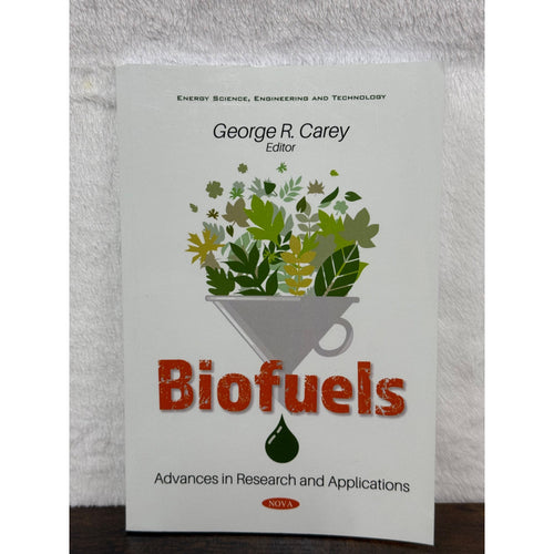 Biofuels: Advances In Research And Applications By George R. Carey Paperback
