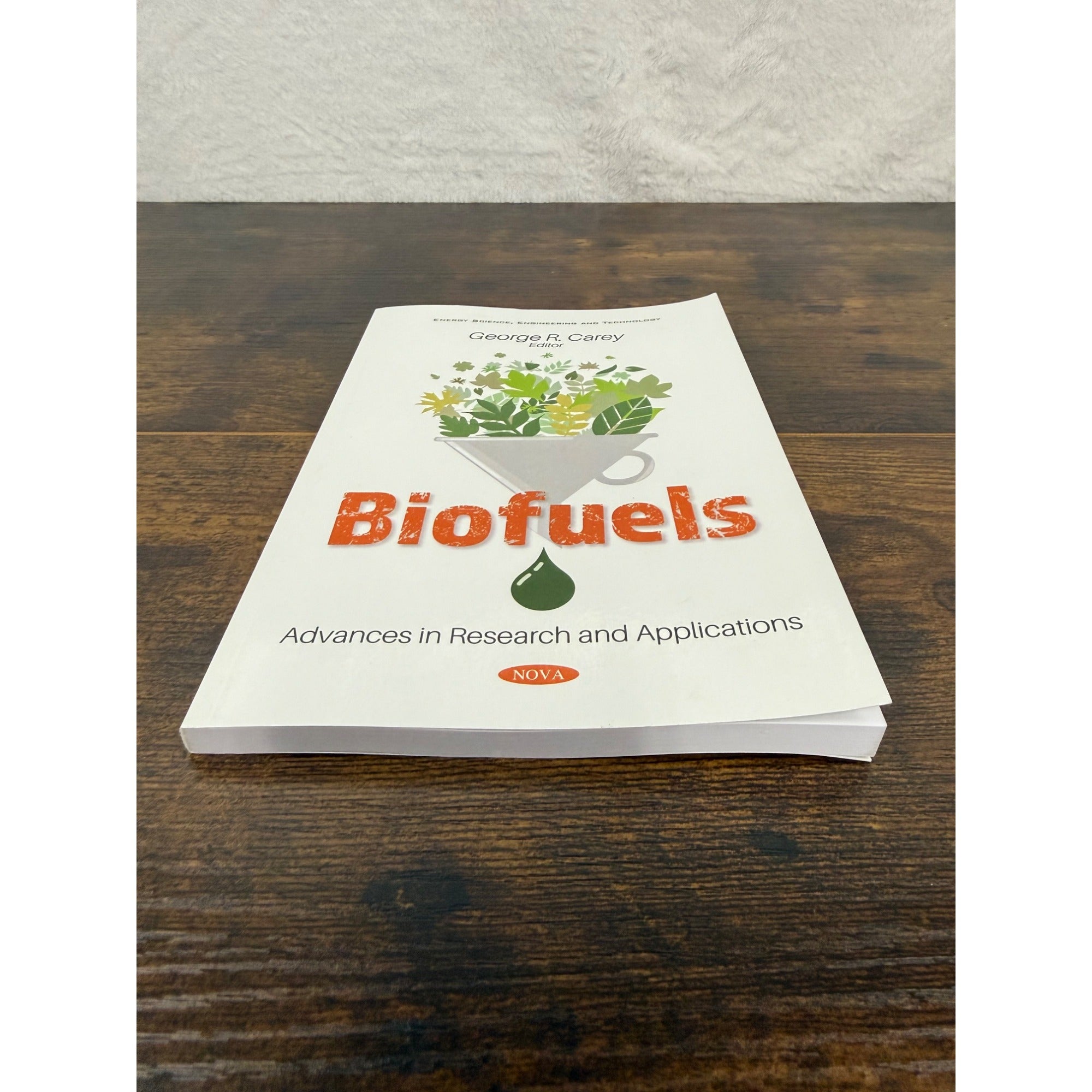 Biofuels: Advances In Research And Applications By George R. Carey Paperback
