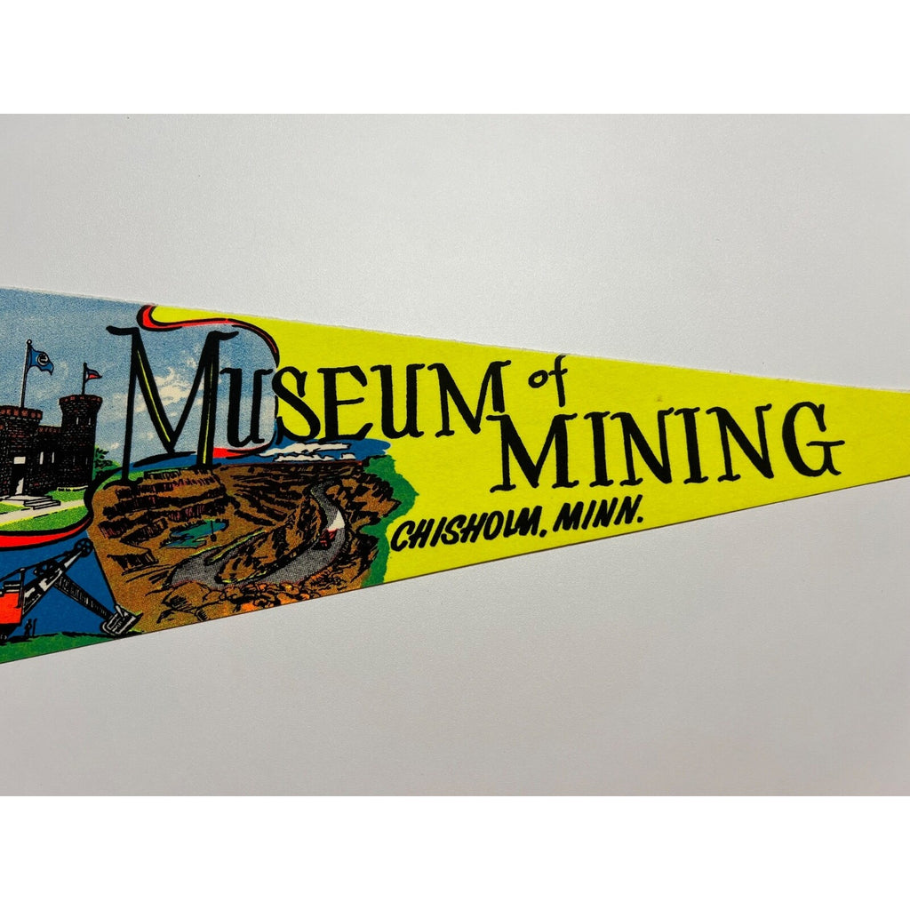 Vintage Museum of Mining Chisholm, Minnesota pennant