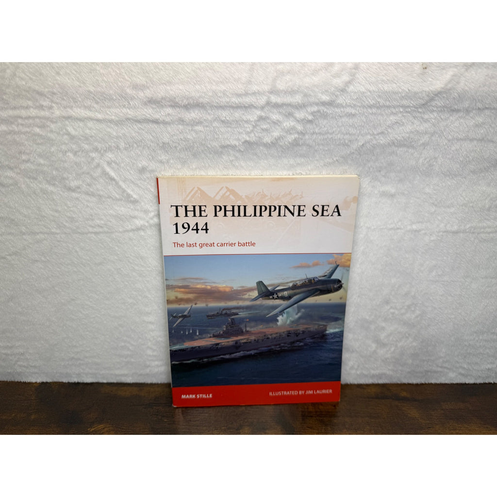 The Philippine Sea 1944: The Last Great Carrier Battle By Mark Stille