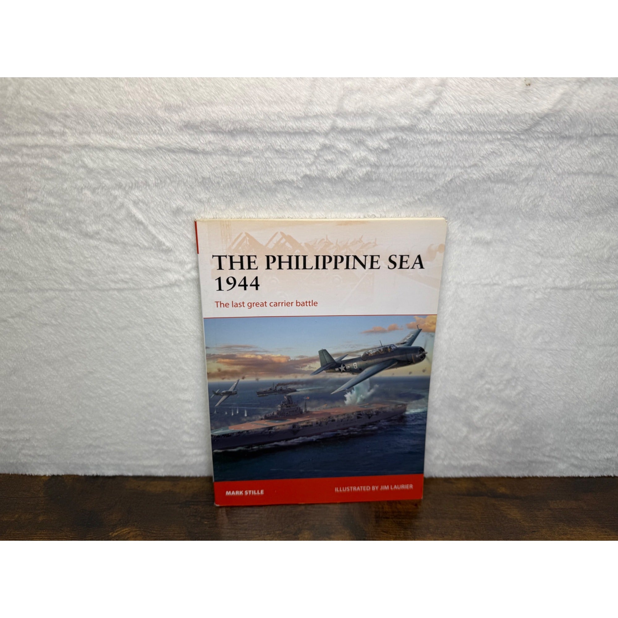 The Philippine Sea 1944: The Last Great Carrier Battle By Mark Stille