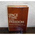 Space Time And Freedom By Major L. Wilson Hardcover 1st Edition 1974