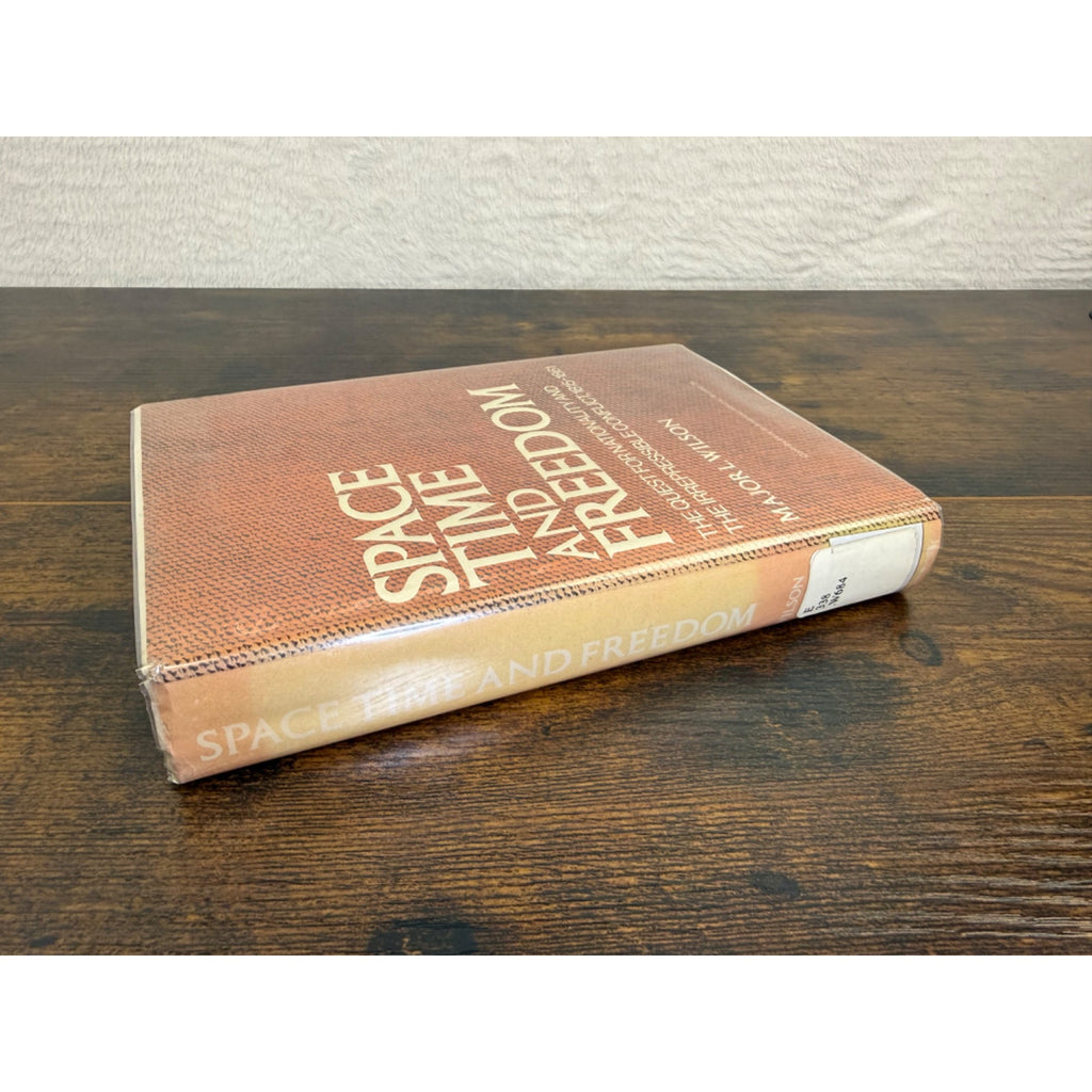 Space Time And Freedom By Major L. Wilson Hardcover 1st Edition 1974