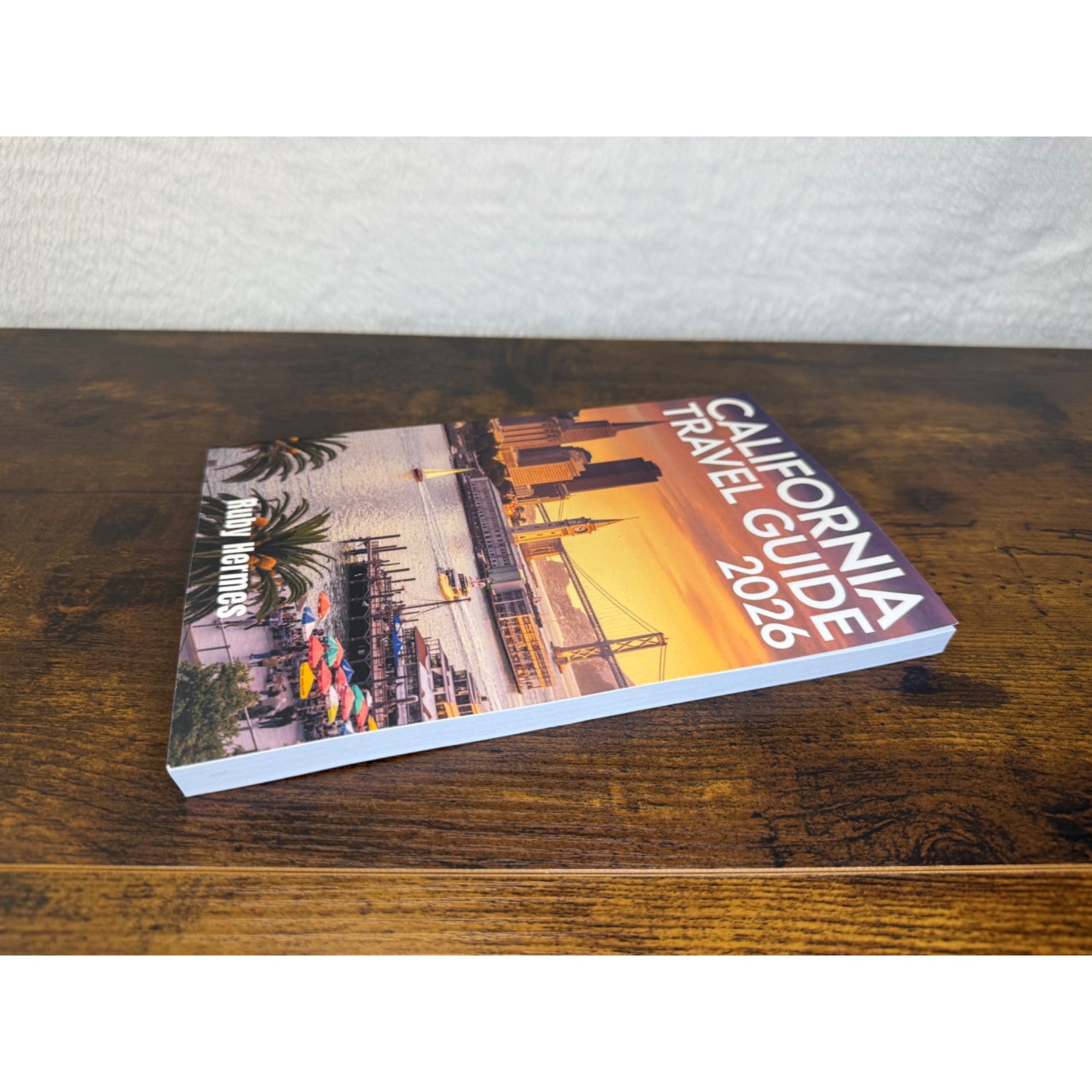 California Travel Guide 2026 By Ruby Hermes - Explore Landmarks Parks