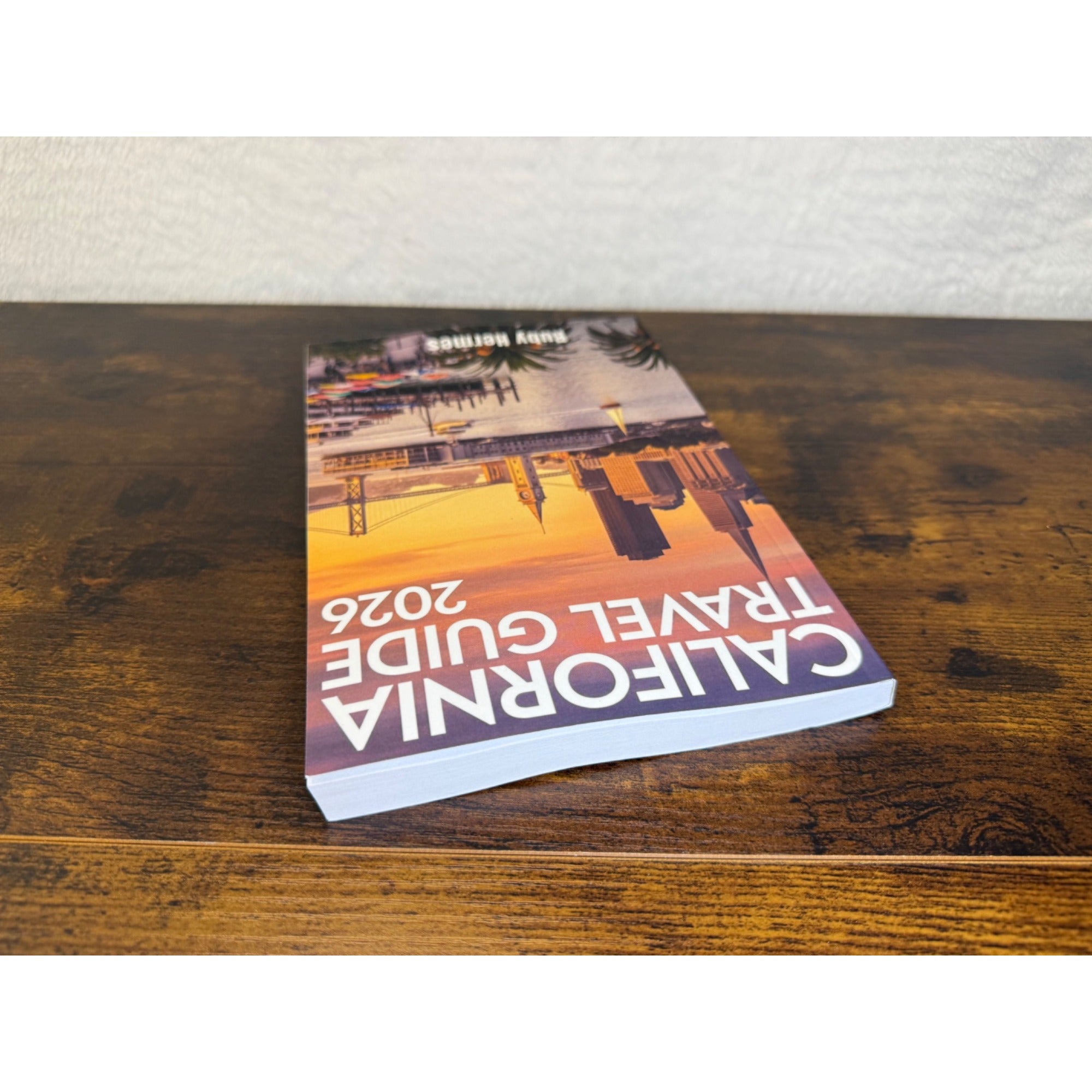 California Travel Guide 2026 By Ruby Hermes - Explore Landmarks Parks