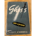 Ghosts With A Purpose by Elliott O'Donnell
