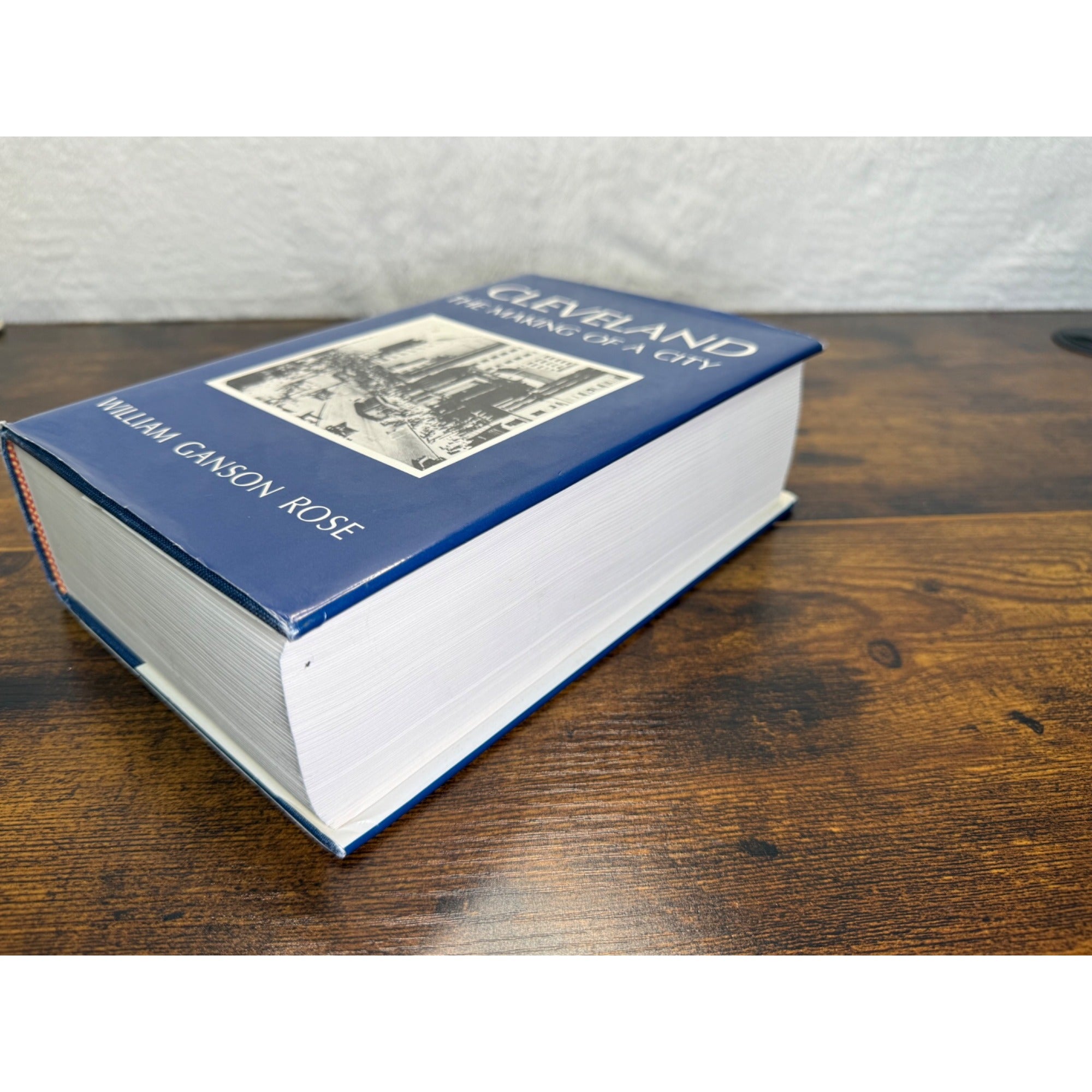 Cleveland: The Making Of A City By William Ganson Rose Hardcover