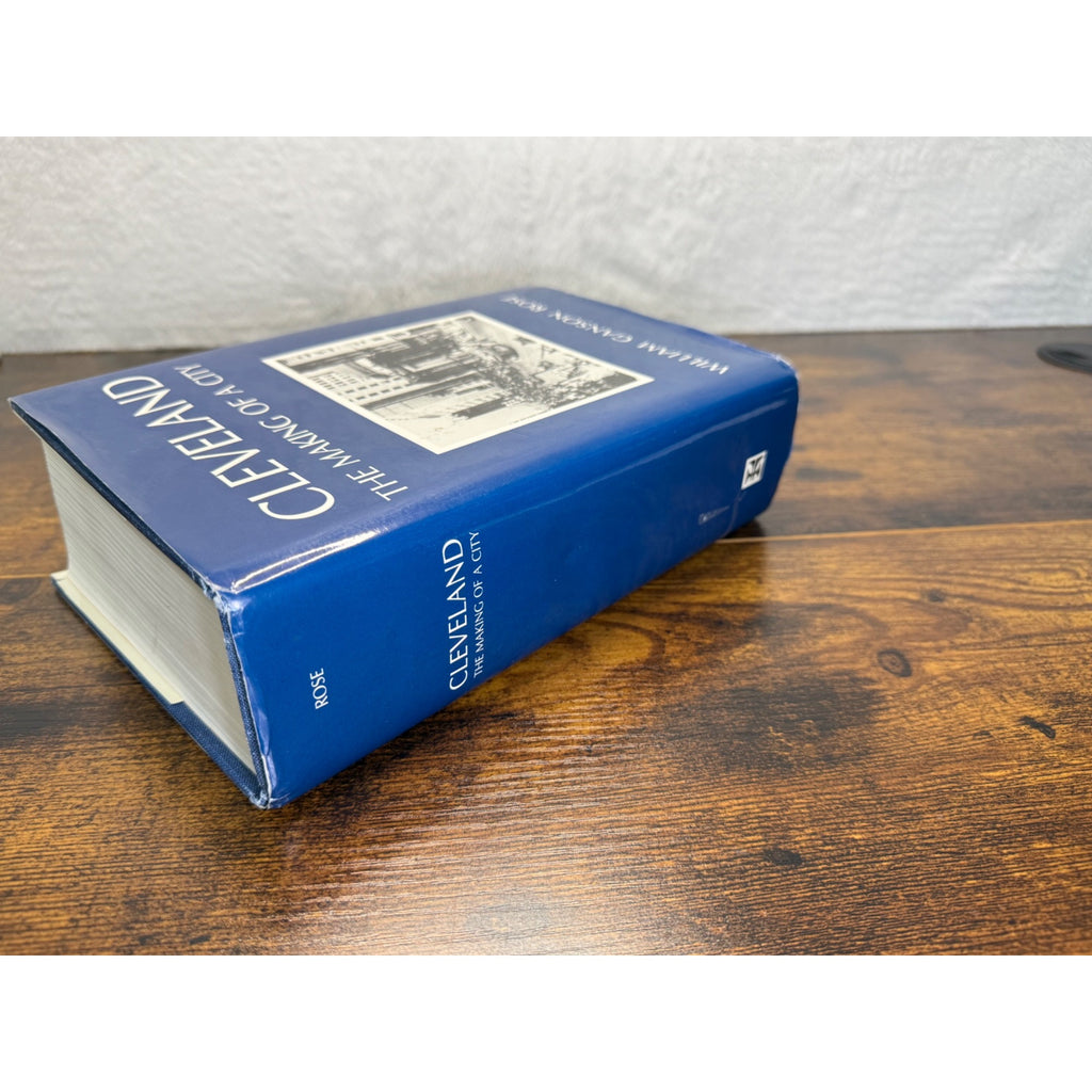 Cleveland: The Making Of A City By William Ganson Rose Hardcover