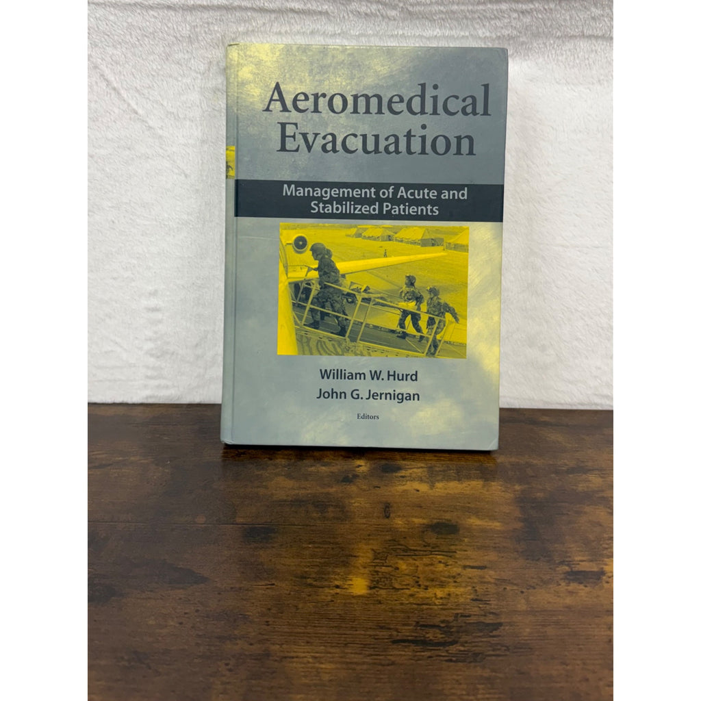 Aeromedical Evacuation: Management Of Acute And Stabilized Patients Hardcover
