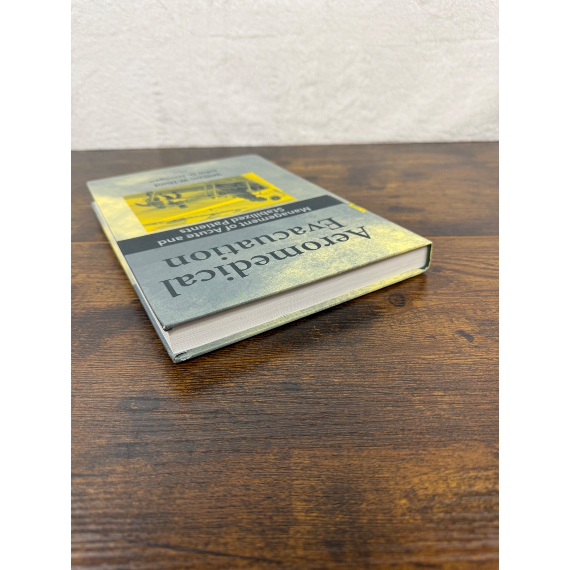 Aeromedical Evacuation: Management Of Acute And Stabilized Patients Hardcover