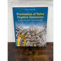 Prevention Of Valve Fugitive Emissions In The Oil And Gas Industry By Karan Sotoodeh
