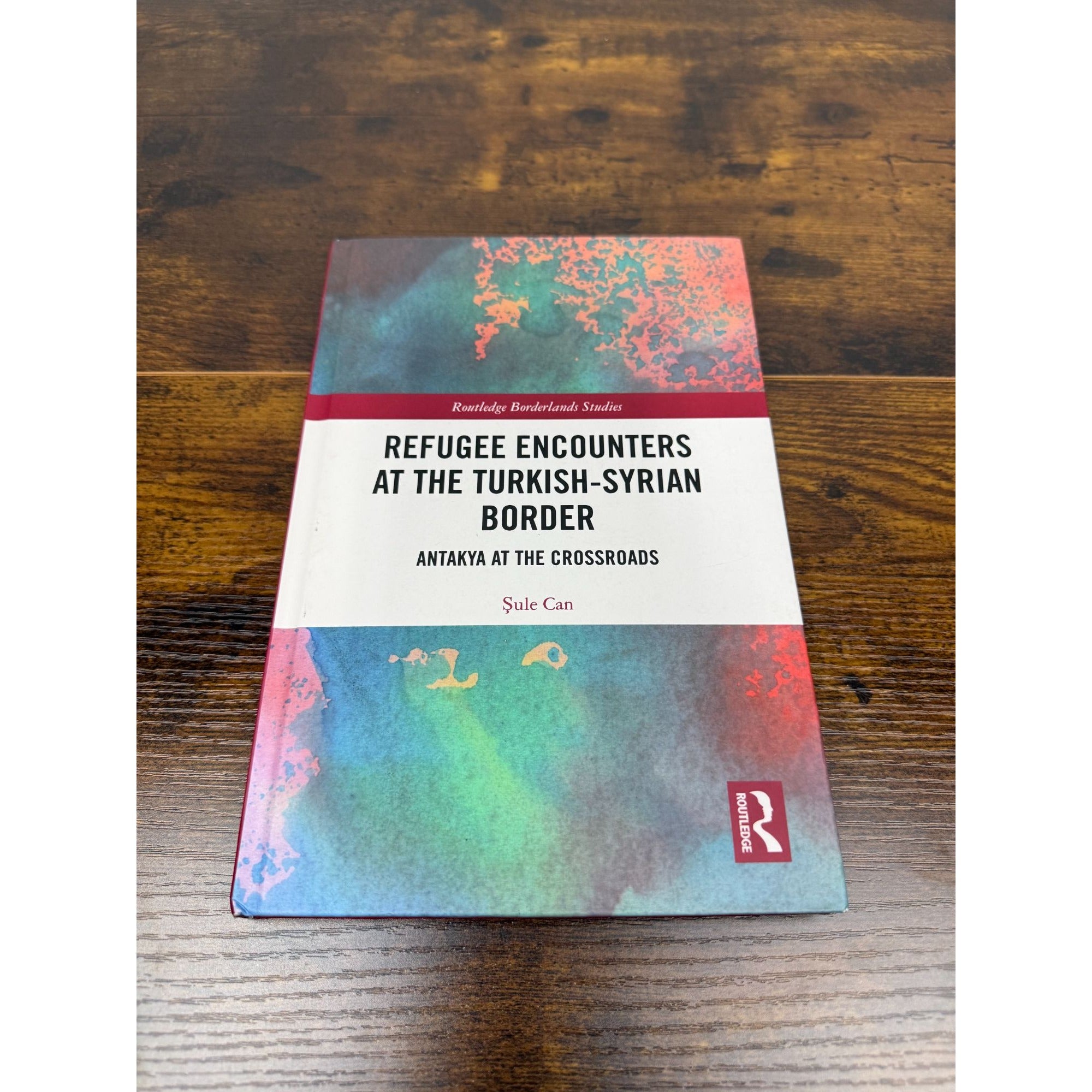 Refugee Encounters At The Turkish-Syrian Border By Sule Can Hardcover 2020 Routledge