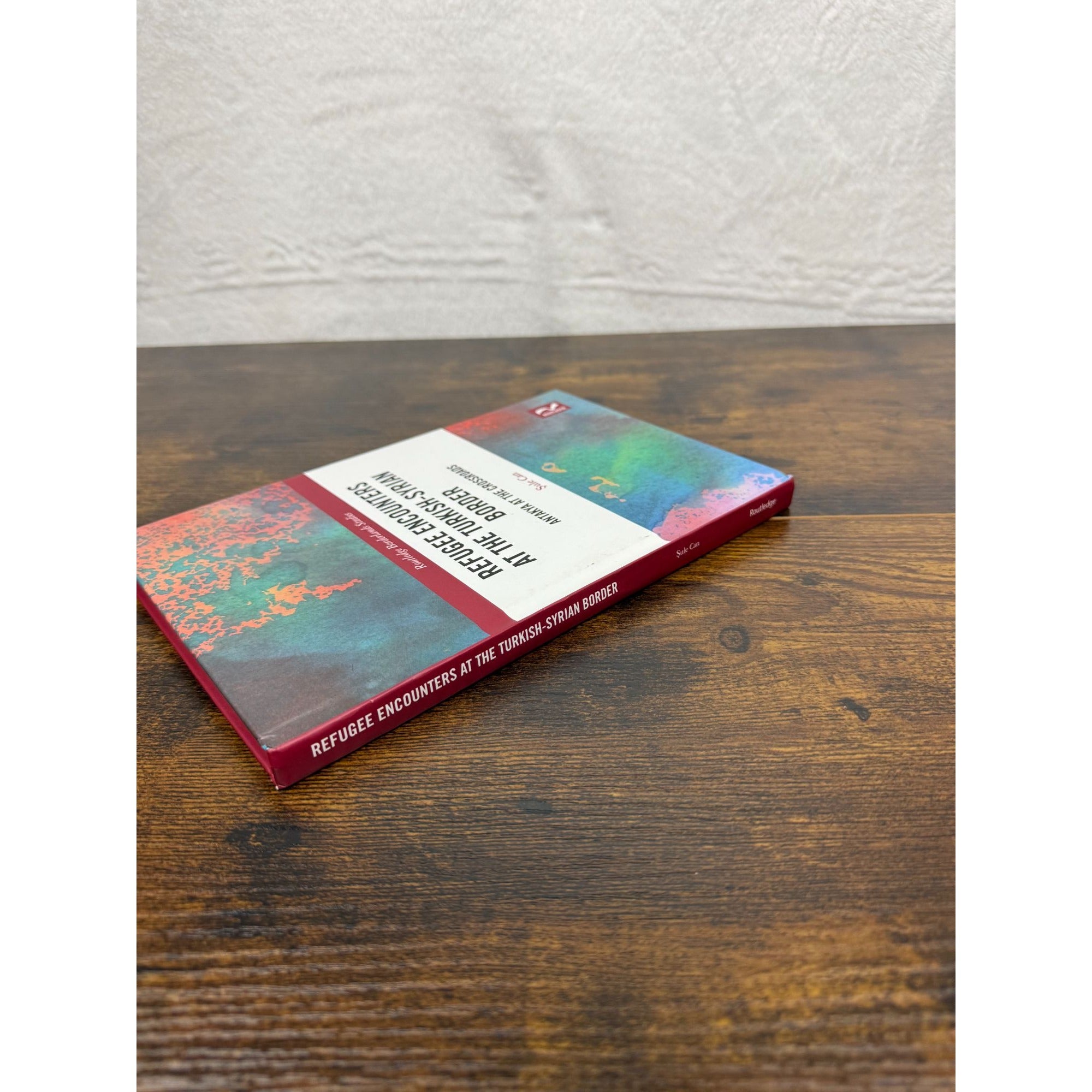 Refugee Encounters At The Turkish-Syrian Border By Sule Can Hardcover 2020 Routledge