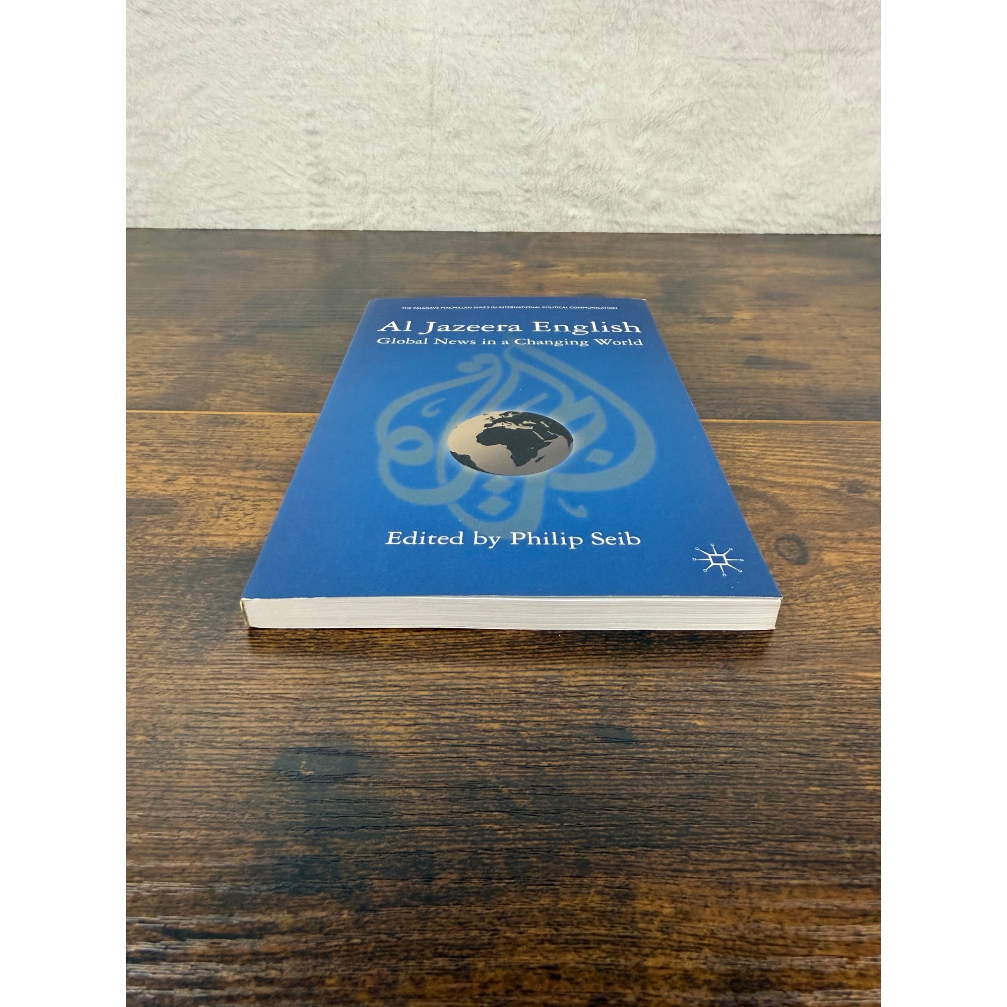 Al Jazeera English: Global News In A Changing World By Philip Seib Paperback