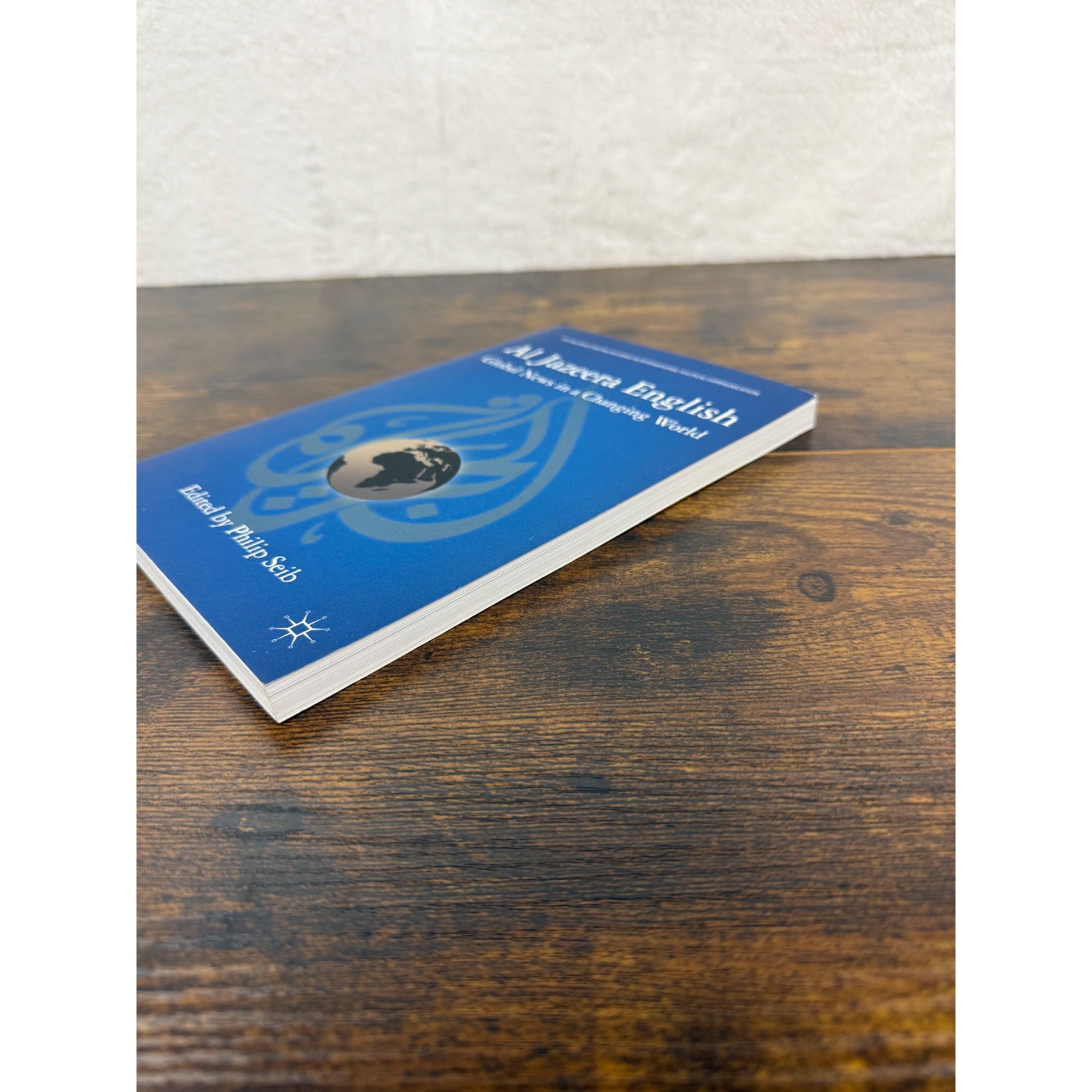 Al Jazeera English: Global News In A Changing World By Philip Seib Paperback