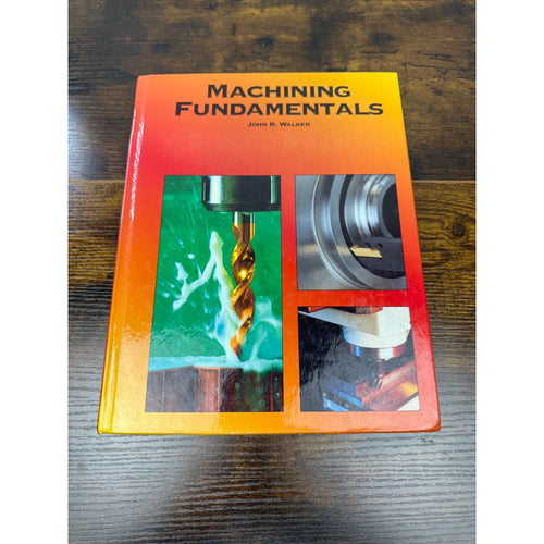 Machining Fundamentals By John R. Walker Hardcover Engineering Textbook
